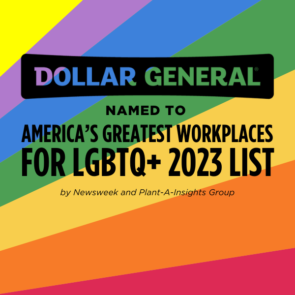 Dollar General Named to America's Greatest Workplaces for LGBTQ+ 2023 List by Newsweek and Plant-A-Insights Group