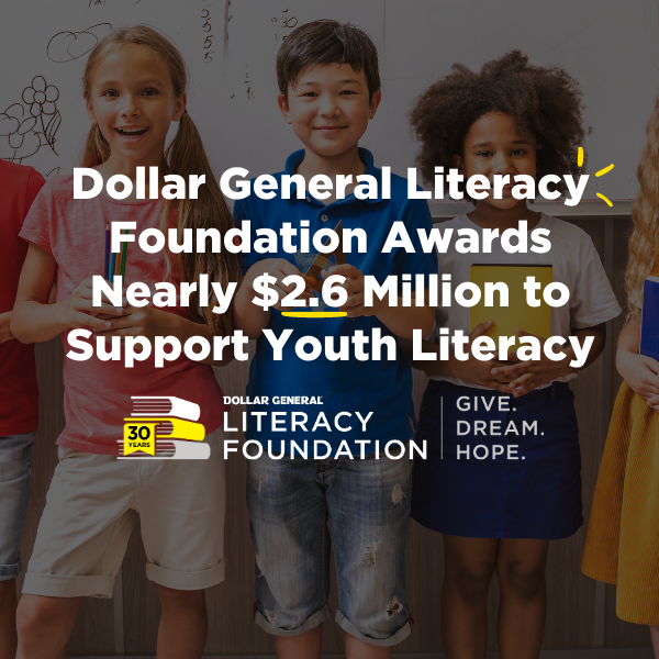 Dollar General Literacy Foundation Awards Nearly $2.6 Million to Support Youth Literacy